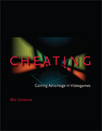 Cheating: Gaining Advantage in Videogames, Mia Consalvo, The MIT Press, 2007