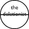 The Deletionist