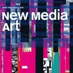 New Media Art, Mark Tribe and Reena Jana, Taschen, 2006