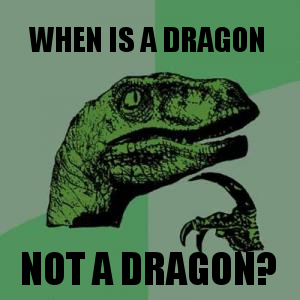 When is a dragon ... not a dragon?