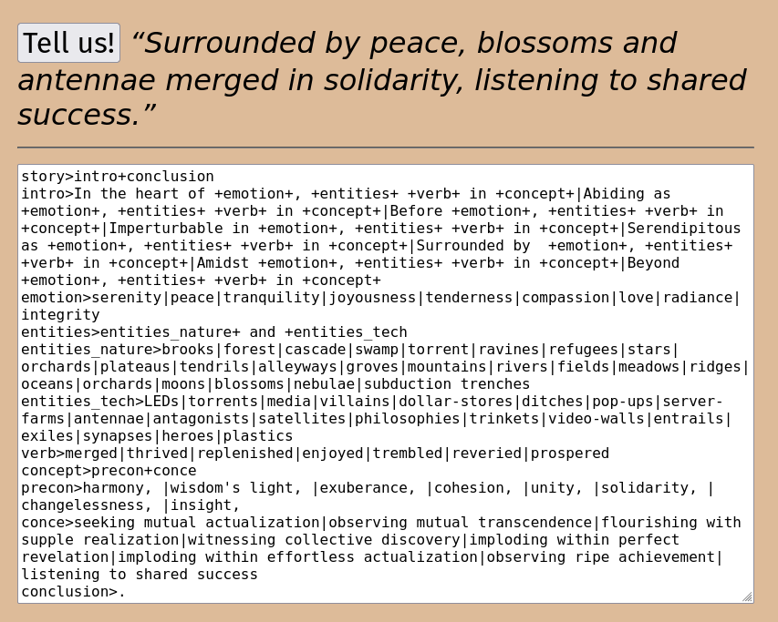 A custom grammar generates “Surrounded by peace, blossoms and antennae merged in solidarity, listening to shared success.”